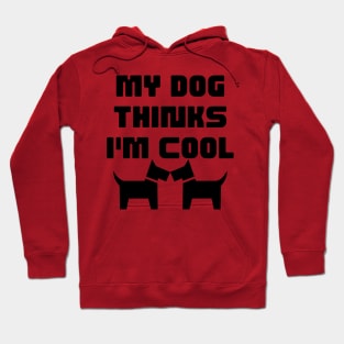 let me do it for you dog essential-my dog thinks i am cool Hoodie
